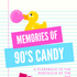 Candy Memories of the 90s